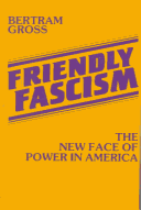 Friendly Fascism: The New Face of Power in America