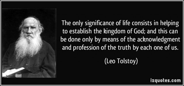 quote-the-only-significance-of-life-consists-in-helping-to-establish-the-kingdom-of-god-and-this-can-be-leo-tolstoy-273251